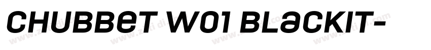 Chubbet W01 BlackIt字体转换 Chubbet W01 BlackIt字体转换